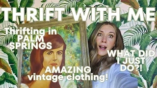 THRIFT WITH ME | 3 Stores in Palm Springs, CA | HOW am I gonna get this home?!