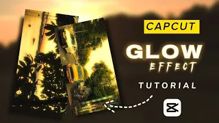 Capcut Glow Effect Tutorial | Capcut Editing - Tutorial