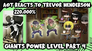 AOT Reacts to Trevor Henderson Giants Power Level (Part 4) || Gacha Club ||