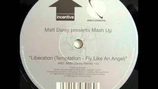 Matt Darey Pres. Mash Up - Liberation (Temptation-Fly Like An Angel) (Matt Darey Rmx) [CENT1T] 1999