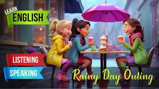 Rainy Day Outing | English Listening Skills - Speaking Skills | Rainy Day Adventure