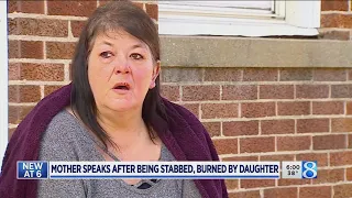 Mother speaks after being stabbed, burned by daughter