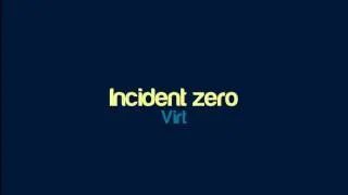 Virt - Incident zero