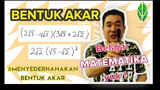 MENYEDERHANAKAN BENTUK AKAR - MATEMATIKA SMA