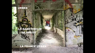 URBEX   LE SANATORIUM DE DREUX VRAIMENT HANTÉ ?