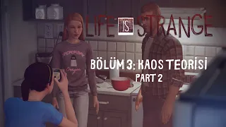 LIFE IS STRANGE / 3. BÖLÜM PART 2 - KAOS TEORİSİ