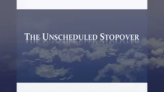 THE UNSCHEDULED STOPOVER