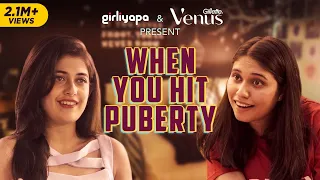 When you hit Puberty ft. Saloni Gaur & Urvi Singh