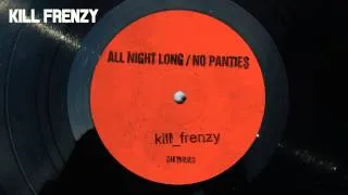 Kill Frenzy - No Panties [Official Audio]