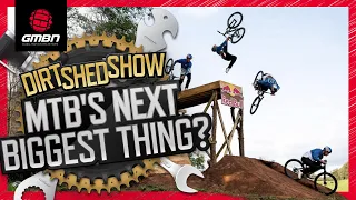 What Is Mountain Biking's Next Big Thing? | Dirt Shed Show Ep. 311