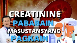 CREATININE PABABAIN: Masustansiyang Pagkain -   Payo ni Doc Willie Ong at Doc Liza Ong