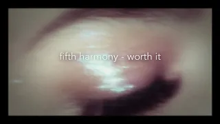 Fifth Harmony - Worth It [SLOWED]