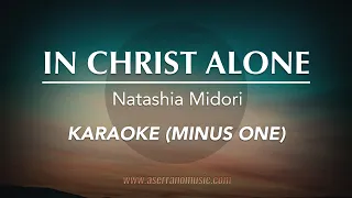 In Christ Alone - Natashia Midori | Karaoke Minus One (Good Quality)