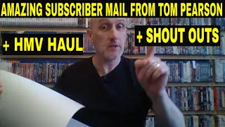 Amazing Subscriber Mail from Tom Pearson!!! Plus HMV haul, Shout Outs & an Unboxing