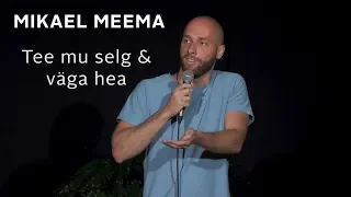 Mikael Meema - "Tee mu selg & väga hea"