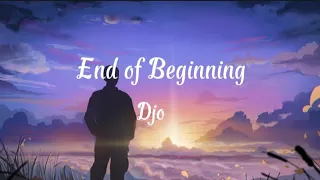 Djo-End of Beginning (lyrics)