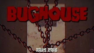 BUGHOUSE by Disrate Studios (No Commentary)