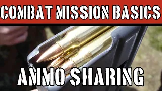 Combat Mission Basics: How to Sharing Ammo