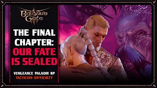 The Last Chapter of Edrahil's Journey (Act 3 Finale) | BG3 Tactician Paladin Walkthrough #30