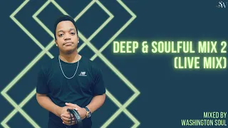 Deep and Soulful House Mix 2 l Mixed by Washington Soul | King Deetoy | Dustinho | Fatso 98 & more..