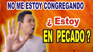 Si Dios está en todos lados ¿ES OBLIGATORIO CONGREGARSE? ¿ES PECADO NO CONGREGARSE -Martín Bonilla