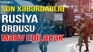 Son xəbərdarlıq: Rusiya ordusu məhv ediləcək - Media Turk TV