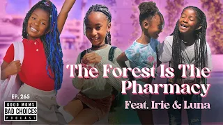 Ep 265 | The Forest Is The Pharmacy ft. Irie and Luna