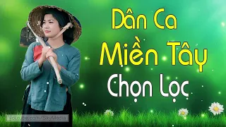 Nhạc Trữ Tình Miền Tây - Nhạc Trữ Tình Dân Ca Quê Hương Miền Tây Hay Nhất