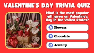 Valentine's Day Trivia ❣️ How Many Can You Get Right?🍫