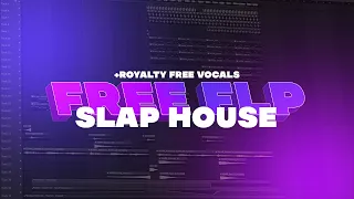 Free Slap House FLP + Royalty Free Vocals