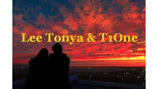 Lee Tonya & T1One-грустные слова