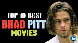 Top 10 Best Brad Pitt Movies You Must Watch|Enter Movies