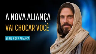 A NOVA ALIANÇA VAI CHOCAR VOCÊ || Nova Aliança || Vídeo 1