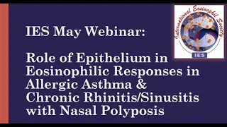 Role of Epithelium in Eosinophilic Responses in Allergic Asthma...Webinar - 8 May 2024