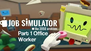 Office Worker: Job Simulator Part 1 No Commentary