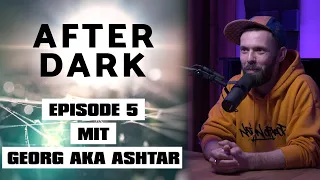 AFTER DARK mit Georg aka Ashtar