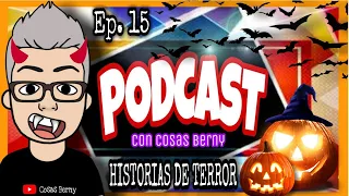 Ep. 15 PODCAST | HISTORIAS DE TERROR