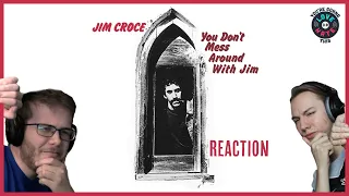 Jim Croce - You Don't Mess Around with Jim | Group Reaction and Discussion