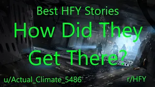 Best HFY Reddit Stories: How Did They Get There?