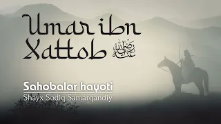 Umar ibn Xattob raziyallohu anhu | 20 | Sahobalar hayoti