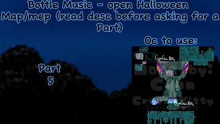 (CANCELED) Bottle Music - Halloween Map/Mep - Read description before asking for a part!