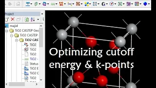 Material Studio - optimizing cutoff energy and k-points by CASTEP calculation @MajidAli2020