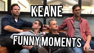 Keane Funny Moments