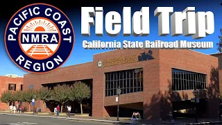 PCR NMRA Field Trip to the California State Railroad Museum CSRM