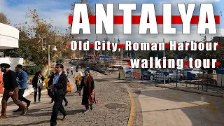 ANTALYA Old City Roman Harbour  WALKING TOUR