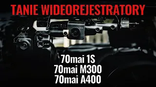 Niedrogie wideorejestratory 70mai 1S, 70mai M300 oraz 70mai A400 - porównanie / comparison