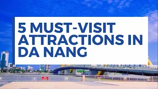 5 Must-visit attractions in Da Nang | Journey On Air - Vietnam Travel Bucket List & Deal