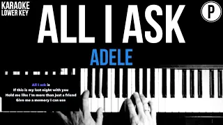 Adele - All I Ask Karaoke LOWER KEY Slowed Acoustic Piano Instrumental Cover Lyrics