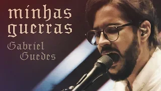 GABRIEL GUEDES - MINHAS GUERRAS (CLIPE OFICIAL)