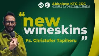 New Wineskins - Ps. Christofer Tapiheru
